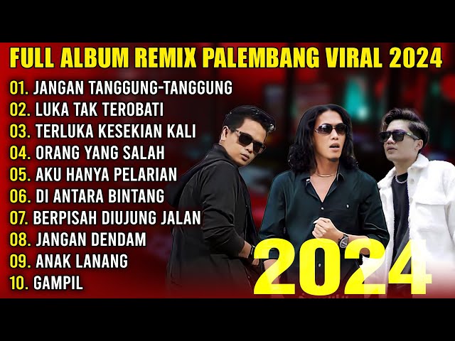 FULL ALBUM REMIX PALEMBANG 2024 LAGU VIRAL | JANGAN TANGGUNG TANGGUNG - ORANG YANG SALAH class=
