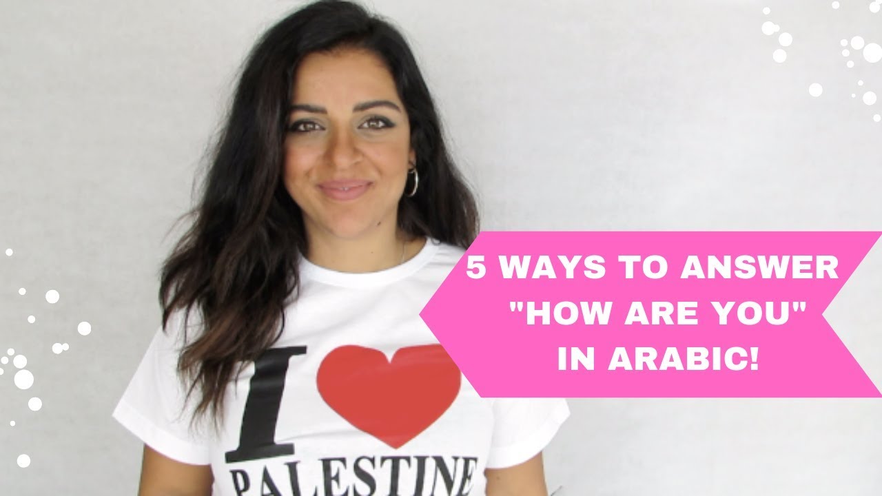 PALESTINIAN ARABIC EXPRESSIONS - TOP 5 WAYS TO ANSWER "HOW ARE YOU