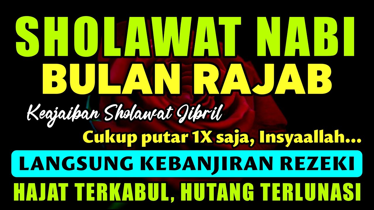 SHOLAWAT JIBRIL PENARIK REZEKI PALING DAHSYAT, Sholawat Nabi Muhammad SAW, Sholawat Bulan Rajab