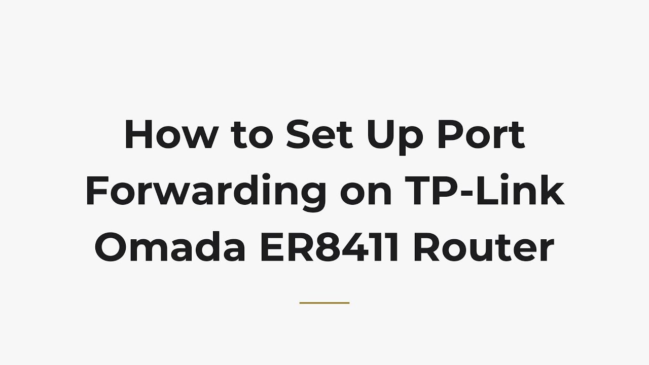 How to Set Up Port Forwarding on TP-Link Omada ER8411 Router - YouTube