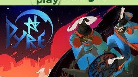 Play by Play: Pyre (Part 1)