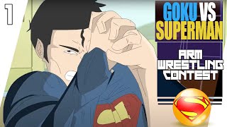 Goku vs Superman: Episode 1 - ARM WRESTLING DEATHBATTLE - Fan Animation Parody