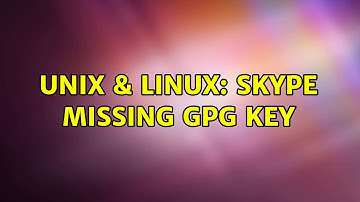 Unix & Linux: Skype missing GPG key (3 Solutions!!)