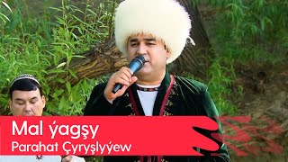 Parahat Chyryshlyyew - Mal yagshy | 2023 Resimi