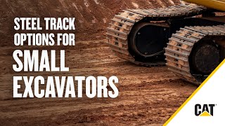 Best Steel Tracks for Cat® Small Excavators | Undercarriage Explained