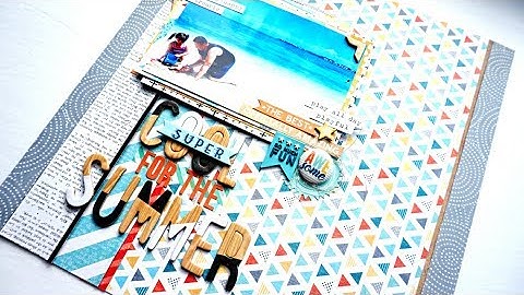 Scrapbook Layout Process #69: Cool for the Summer (Cocoa Vanilla Studio)