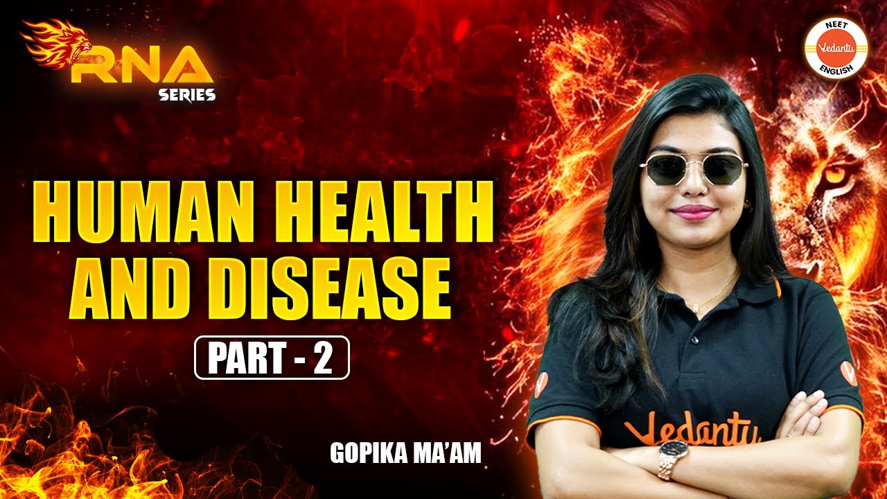 Human Health and Disease | Part 2 | NEET 2025 & 2026 Biology | Gopika Ma'am
