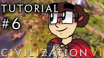 Civilization 6 - A Tutorial for Complete Beginners - Part 6
