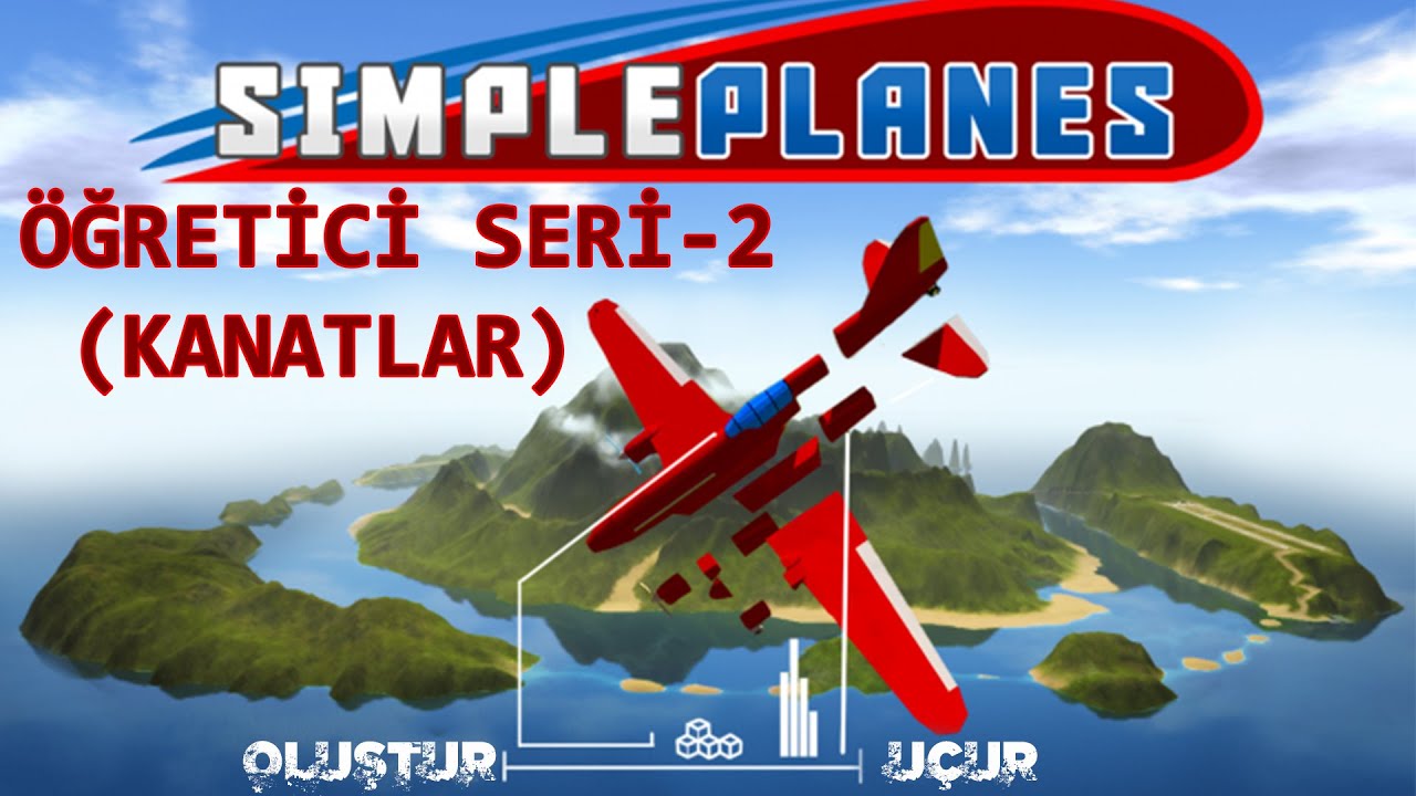 Simple Planes (TÜRKÇE) öğretici - 2 - YouTube
