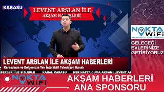 LEVENT ARSLAN İLE AKŞAM HABERLERİ