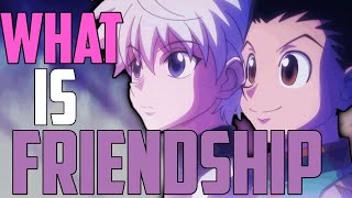 The Philosophy of Friendship - Hunter X Hunter (Gon and Killua)