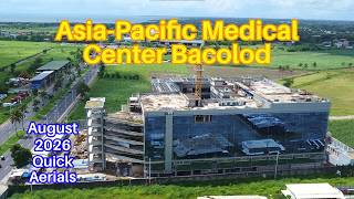 Asia-Pacific Medical Center Bacolod  - August 2026 Aerials | Negros Constructions Projects Update