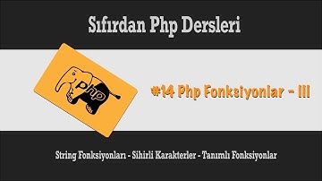 Sıfırdan Php Dersleri - Php Fonksiyonlar - III  - String Fonksiyonları - Tanımlı Fonksiyonlar  #14
