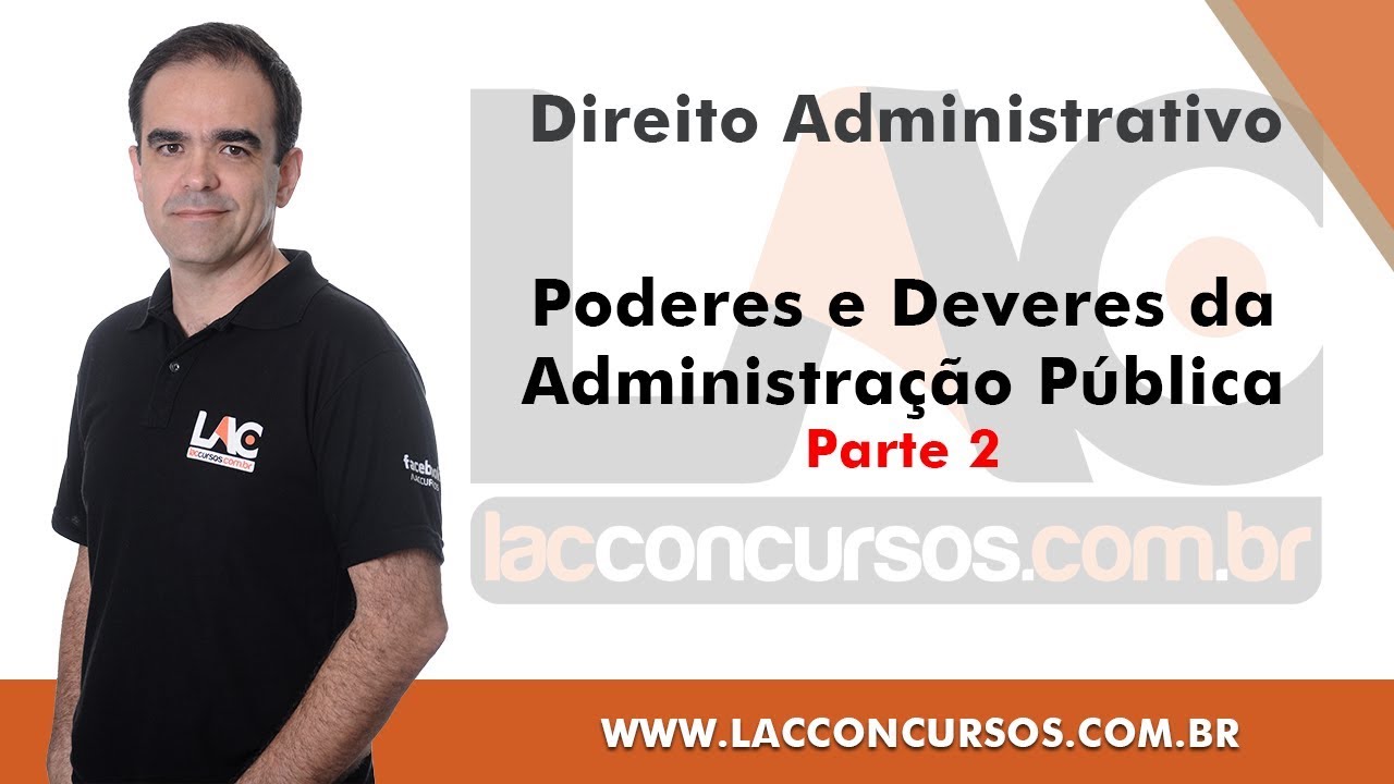 Poderes e Deveres da Administração Pública - Parte 2 - Direito Administrativo