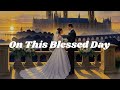 On This Blessed Day (A Wedding Song)