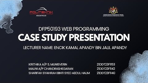 DFP50193 WEB PROGRAMMING: CASE STUDY