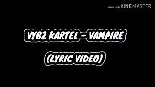 Vybz Kartel - Vampire (Lyrics)