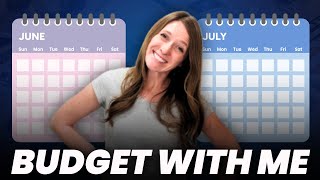 June Budget Wrap Up // July Budget with Me