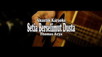 akustik setia berselimut dusta Thomas arya karaoke cocok buat cover
