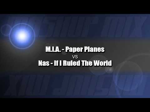 MIA - Paper Planes vs Nas - If I Ruled The World (...