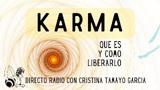 DIRECTO, Que es el KARMA?, Como liberarlo ? Cristina Tamayo García