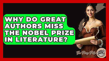 Why Do Great Authors Miss The Nobel Prize In Literature? - The Prose Path