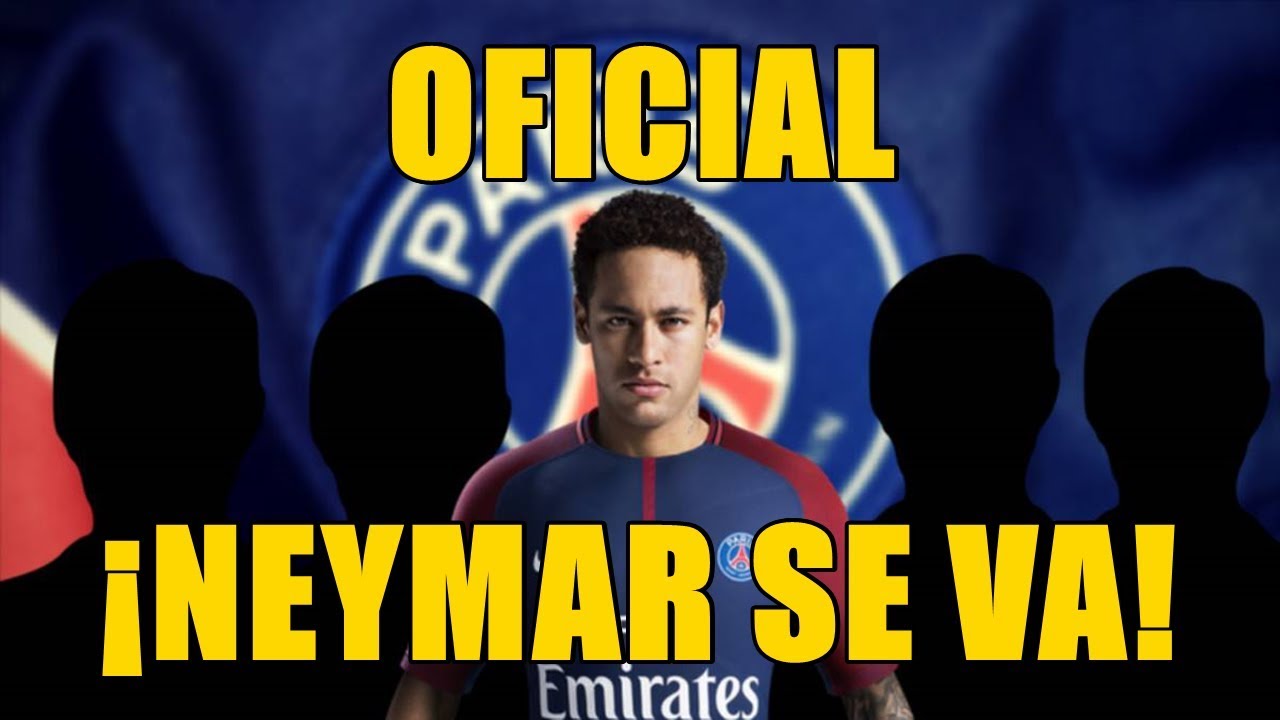YA ES OFICIAL: ¡ NEYMAR SE VA DEL BARÇA !