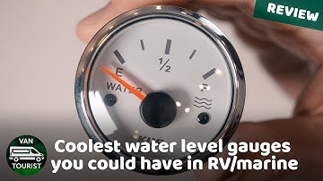 Coolest water level gauges and sensors for RV or marine. Water, fuel level meters for van conversion