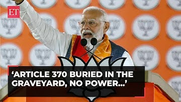 Article 370 buried in the graveyard, no power in the world can bring it back: PM Modi
