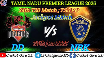 Dindigul vs Nellai | 24th T20 | 26th Jun 2025 #tnpl #nrkvsdd #nrk #dd #t20 #prediction