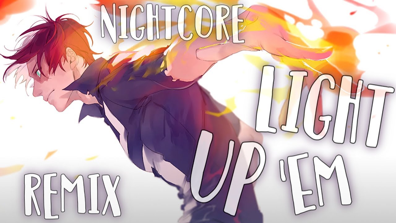 Nightcore Light 'Em Up (Remix) YouTube Nightcore Light 'Em Up (Remix) YouTube