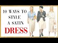 HOW TO STYLE A SATIN DRESS: 10 WAYS