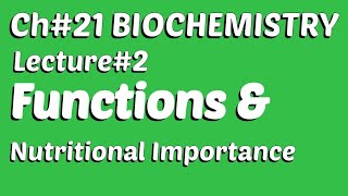 Ch21 |Lec2 | Functions And Nutritional Importance of Carbohydrates Class 12