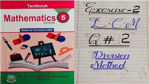 Class 5 Unit 2 Exercise 2 LCM by Division method, Kpk primary Books new Mathematics Course/syllabus