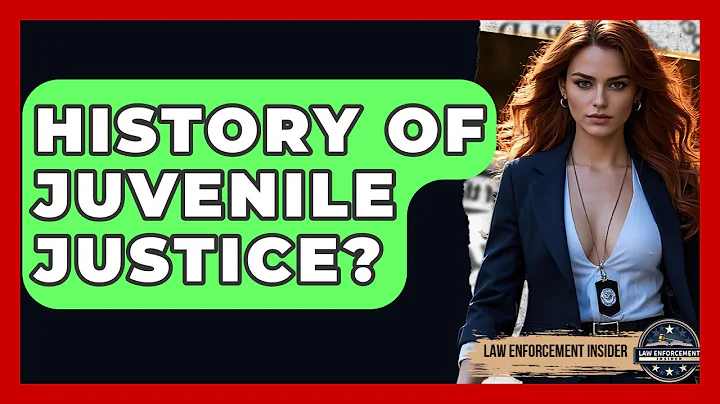 History Of Juvenile Justice? - Law Enforcement Insider