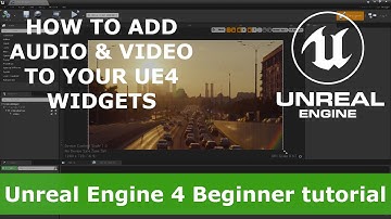 UE4 Tutorial - Add Video and Audio to a Widget