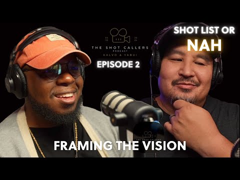 The Shot Callers Podcast ep. 2 - Framing the Vision with a Shot List
