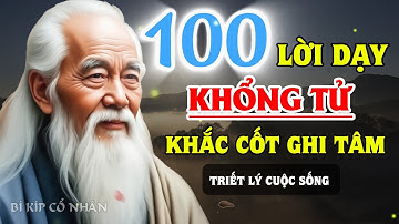 100 Lời Dạy Của Khổng Tử - KHẮC CỐT GHI TÂM | Triết Lý Cuộc Sống