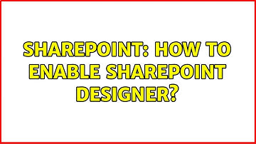 Sharepoint: How to Enable Sharepoint Designer? (3 Solutions!!)