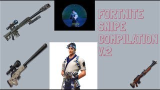 FORTNITE SNIPE COMPILATION V.2