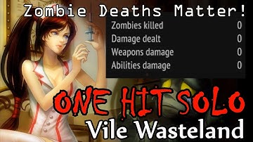 Yet Another Zombie Survivors: One Hit Solo, 0 Kills Pacifist Medic, Vile Wasteland, Sidewinder.