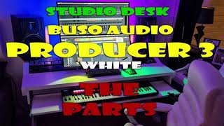 02 Studio Desk Buso Audio Producer 3 White: All The Parts