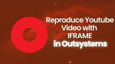 Outsystems Iframe - How to reproduce a Youtube video