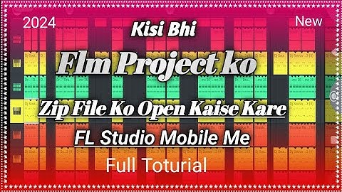Flp Project Open And Zip File Ko Open Kaise Kare 2024  New Style Me