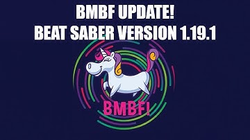 BMBF Update: Beat Saber Version 1.19.1