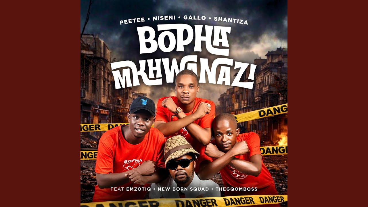 Bopha Mkhwanazi (feat. Niseni, Gallo, Shantiza, Emzotiq, New Born Squad & TheGqomBoss) (Radio Edit)