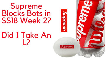 Supreme SS18 Week 2 Recap | Supreme Blocks Bots & AutoFill?