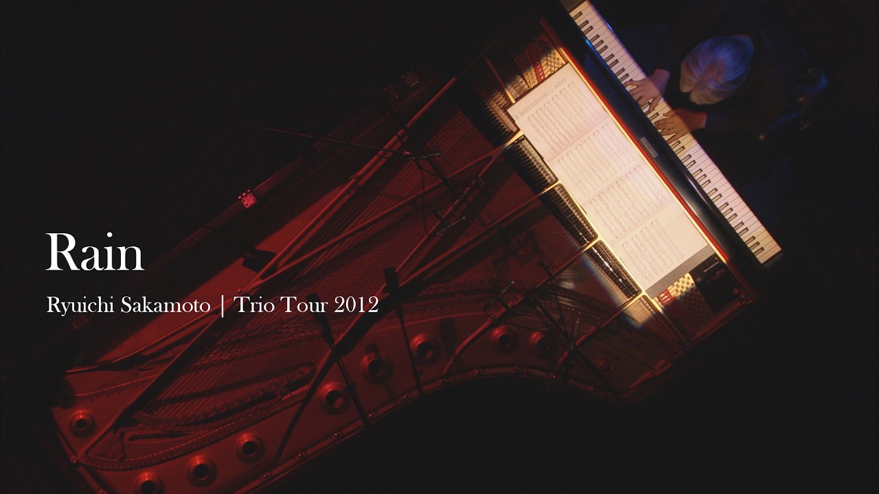 Rain - from Ryuichi Sakamoto | Trio Tour 2012【WOWOW】 - YouTube