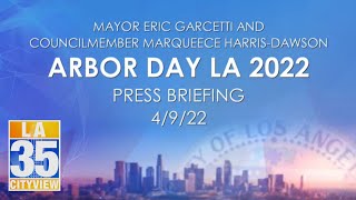 Arbor Day LA 2022 Press Briefing 4/9/22