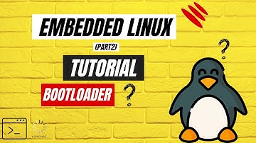 Embedded Linux Tutorial || Bootloader